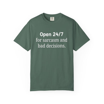 T-Shirt — "Open 24/7 for Sarcasm and Bad Decisions" Funny Graphic Tee