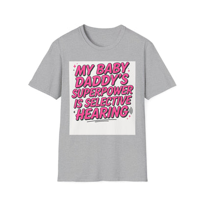 T-Shirt — "My Baby Daddy's Superpower Is Selective Hearing" Pink Statement Tee