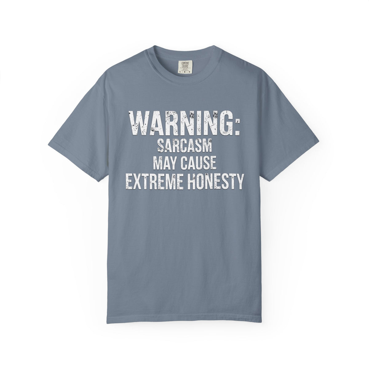 Warning: Sarcasm May Cause Extreme Honesty T-Shirt