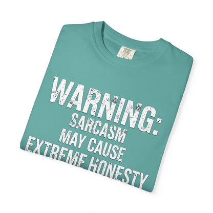 Warning: Sarcasm May Cause Extreme Honesty T-Shirt