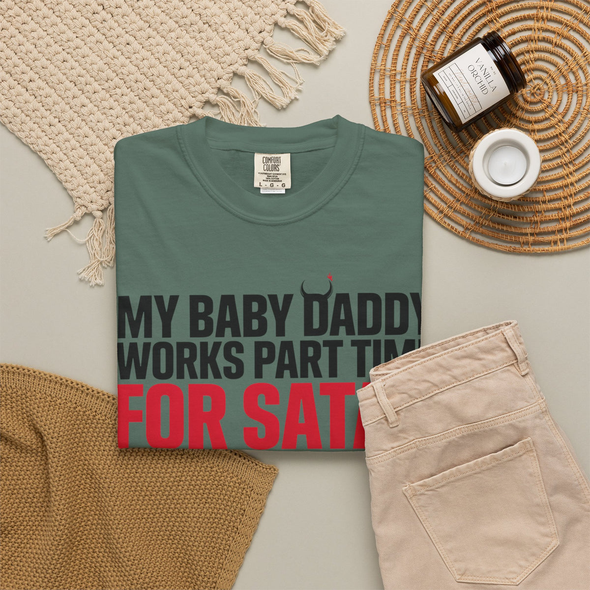 My Baby Daddy Works Part Time for Satan T-Shirt