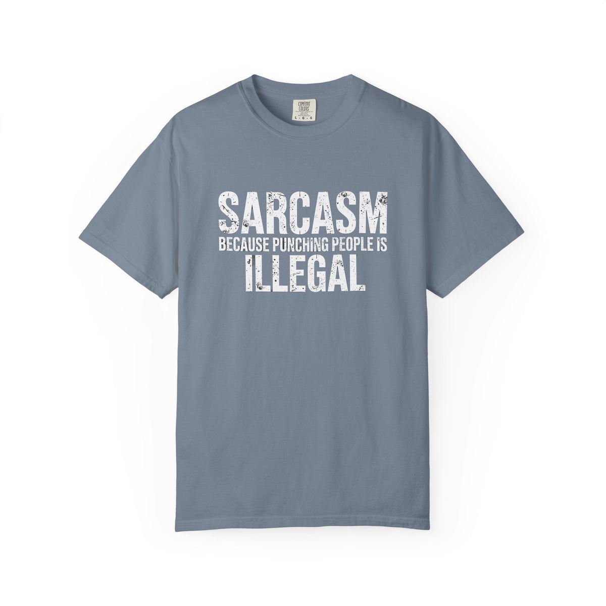 Sarcasm Because Punching People Is Illegal Tee — Funny Graphic T-Shirt
