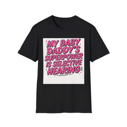 T-Shirt — "My Baby Daddy's Superpower Is Selective Hearing" Pink Statement Tee