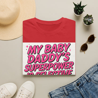 T-Shirt — "My Baby Daddy's Superpower Is Selective Hearing" Pink Statement Tee