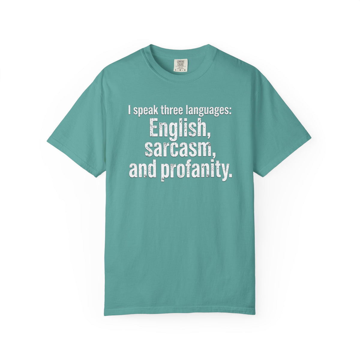 Sarcasm & Profanity T-Shirt — I Speak Three Languages Graphic Tee