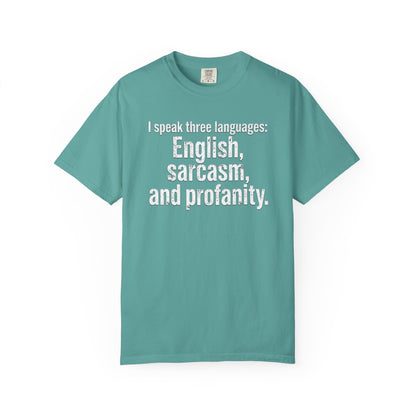 Sarcasm & Profanity T-Shirt — I Speak Three Languages Graphic Tee