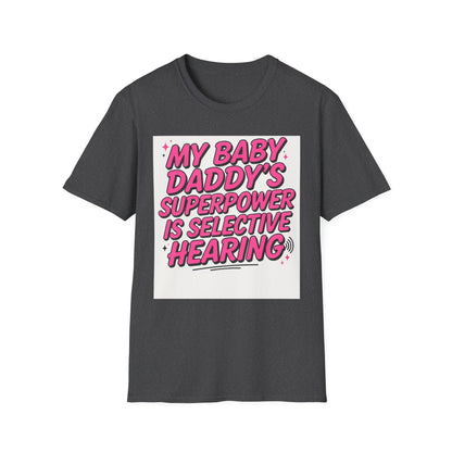 T-Shirt — "My Baby Daddy's Superpower Is Selective Hearing" Pink Statement Tee