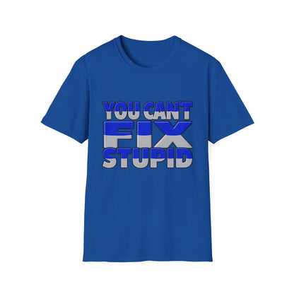 You Can't Fix Stupid T-Shirt — Funny Retro Bold Typography Tee