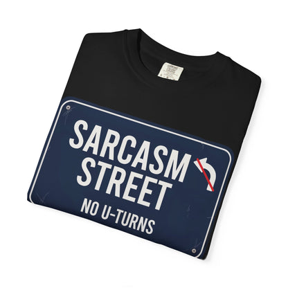 Sarcasm Street T-Shirt — 'No U-Turns' Street Sign Graphic Tee