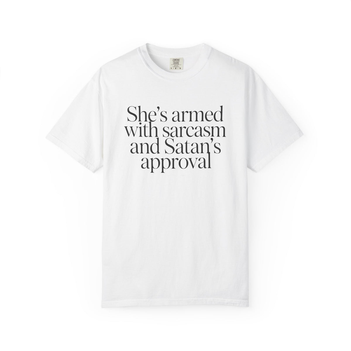 Sarcastic Satan's Approval Tee — "She's Armed with Sarcasm and Satan's Approval" T-Shirt