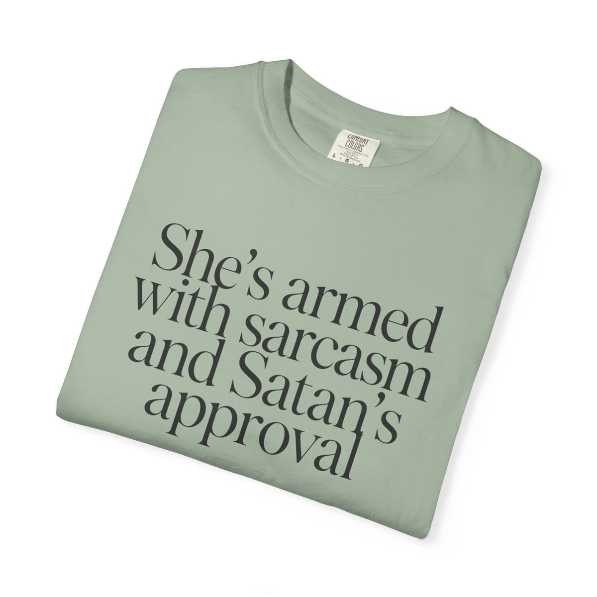 Sarcastic Satan's Approval Tee — "She's Armed with Sarcasm and Satan's Approval" T-Shirt