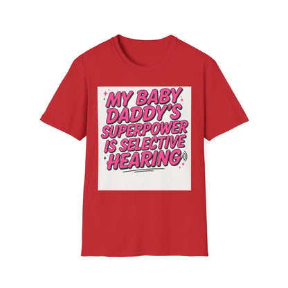 T-Shirt — "My Baby Daddy's Superpower Is Selective Hearing" Pink Statement Tee