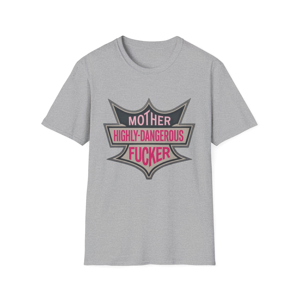 Graphic T-Shirt — “Mother Highly-Dangerous F***er” Bold Pink Badge