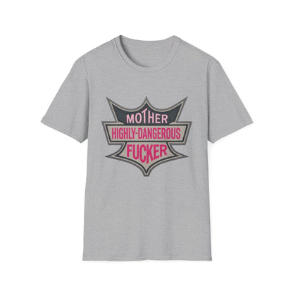 Graphic T-Shirt — “Mother Highly-Dangerous F***er” Bold Pink Badge