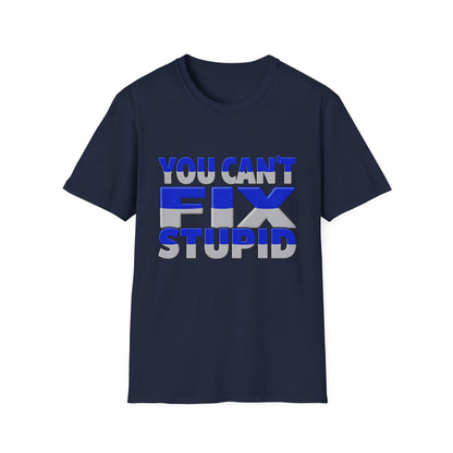 You Can't Fix Stupid T-Shirt — Funny Retro Bold Typography Tee