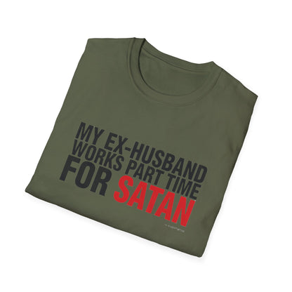 My Ex-Husband Works Part Time for Satan Tee